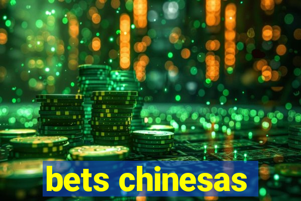 bets chinesas